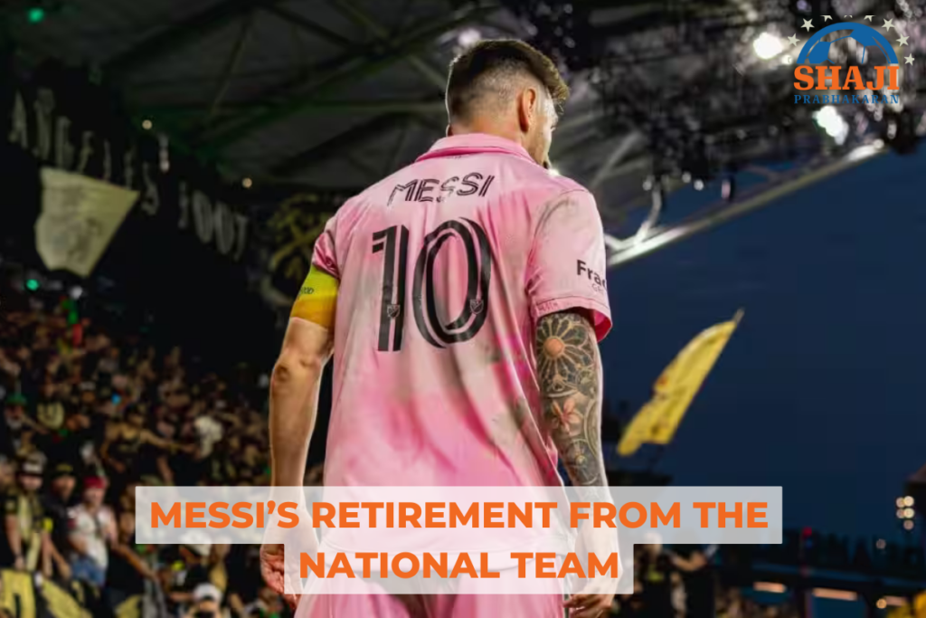 MESSI’S RETIREMENT FROM THE NATIONAL TEAM